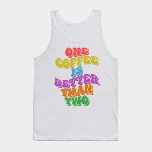 One coffee is better than two retrowave typography design Tank Top